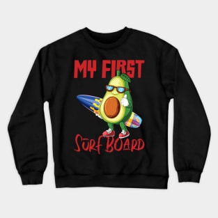 My First Surfboard, Funny Avocado Design Crewneck Sweatshirt